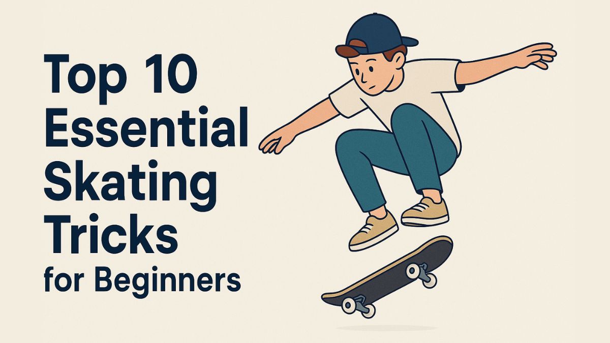 Top 10 Essential Skating Tricks for Beginners – The Hearty Way