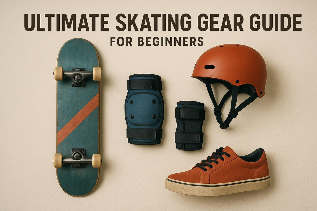Ultimate Skating Gear Guide for Beginners